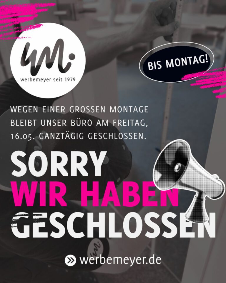 Arbeiter im Hintergrund mit Cap und gerade am Außmessen, Infotext, dass am Freitag, 16.05.2025 geschlossen ist wegen einer Montage.